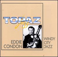 Windy City Jazz - Eddie Condon