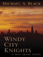 Windy City Knights: A Ron Shade Novel