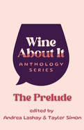 Wine About It: The Prelude