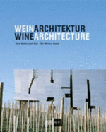 Wine Architecture: The Winery Boom