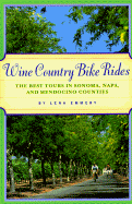 Wine Country Bike Rides: The Best Tours in Sonoma, Napa, and Mendocino Counties