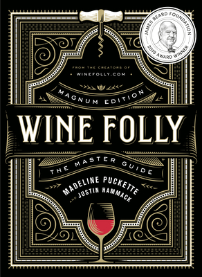 Wine Folly: Magnum Edition: The Master Guide - Puckette, Madeline, and Hammack, Justin