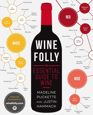 Wine Folly: The Essential Guide to Wine - Puckette, Madeline, and Hammack, Justin