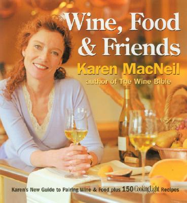 Wine, Food & Friends - MacNeil, Karen
