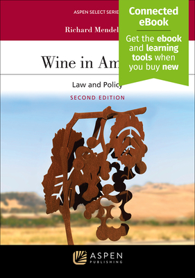 Wine in America: Law and Policy [Connected Ebook] - Mendelson, Richard P