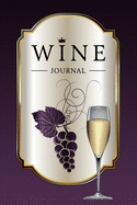 Wine Journal: Wine Tasting Notebook & Diary - Glass of Champagne and Purple Design