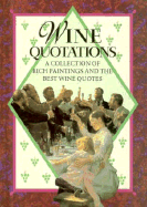 Wine Quotations: A Collection of Rich Paintings and the Best Wine Quotes - Exley, Helen (Editor)