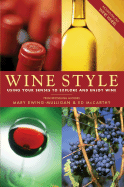 Wine Style: Using Your Senses to Explore and Enjoy Wine