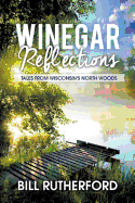 Winegar Reflections: Tales from Wisconsin's North Woods