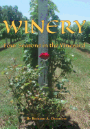 Winery: Four Seasons in the Vineyard