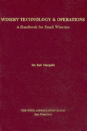 Winery Technology & Operations: A Handbook for Small Wineries - Margalit, Yair