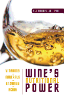 Wine's Nutritional Power: Vitamins - Minerals - Enzymes - Acids