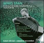 Wing Span: Contemporary Danish Accordion Music & Classical Works - Adam rvad (accordion)