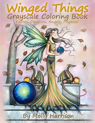 Winged Things - A Grayscale Coloring Book For Adults: Featuring Fairies, Dragons, Angels and Pegasus - Harrison, Molly