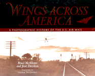 Wings Across America: A Photographic History of the U.S. Air Mail