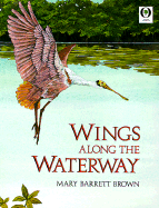 Wings Along the Waterway - Brown, Mary Barrett