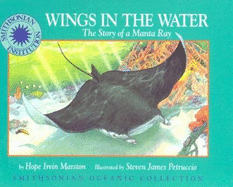 Wings in the Water: The Story of a Manta Ray - Marston, Hope Irvin