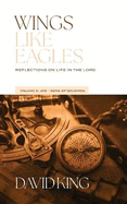 Wings Like Eagles Vol. 2: Vol. 2: Reflections on Life in the Lord - Volume 2