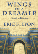 Wings of a Dreamer: Daniel in Babylon