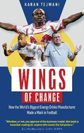 Wings of Change: How the World's Biggest Energy Drink Manufacturer Made a Mark in Football