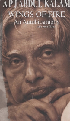 Wings of Fire: An Autobiography of Abdul Kalam - Kalam, A P J a, and Tiwari, Arun