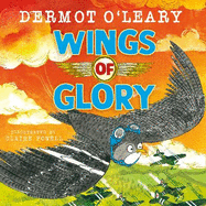 Wings of Glory: Can one tiny bird become a hero? An action-packed adventure with a smattering of bird poo!