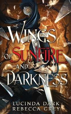 Wings of Sunfire and Darkness - Grey, Rebecca, and Smoke, Lucy, and Dark, Lucinda