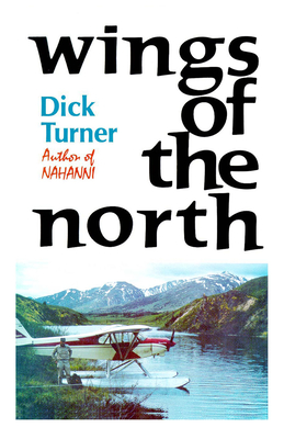 Wings of the North - Turner, Dick