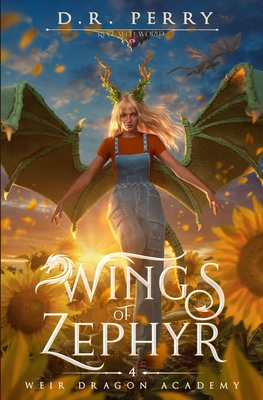 Wings of Zephyr: Weir Dragon Academy Book 4 - Perry, D R