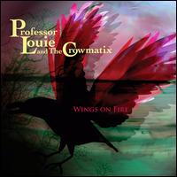 Wings on Fire - Professor Louie & The Crowmatix