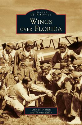 Wings Over Florida - Homan, Lynn M, and Reilly, Thomas, Professor