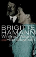 Winifred Wagner, Oder, Hitlers Bayreuth - Hamann, Brigitte