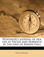 Winifrede's Journal of Her Life at Exeter and Norwich in the Days of Bishop Hall
