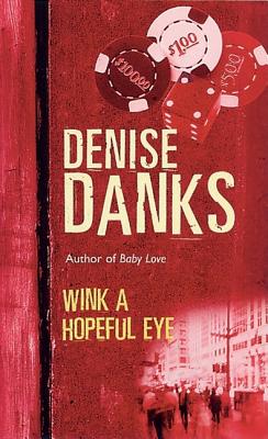 Wink a Hopeful Eye - Danks, Denise