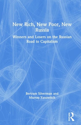 Winners and Losers on the Russian Road to Capitalism - Silverman, Bertram, and Yanowitch, Murray