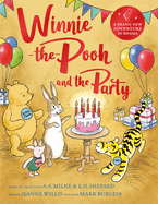 Winnie-the-Pooh and the Party: A brand new Winnie-the-Pooh adventure in rhyme, featuring A.A. Milne's and E.H. Shepard's beloved characters