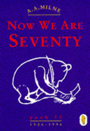 Winnie the Pooh: Now We are Seventy - Milne, A. A.