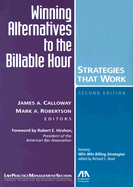 Winning Alternatives to the Billable Hour, 2nd Edition: Strategies That Work