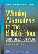 Winning Alternatives to the Billable Hour: Strategies That Work