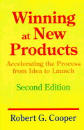 Winning at New Products: Accelerating the Process from Idea to Launch, Second Edition - Cooper, Robert G