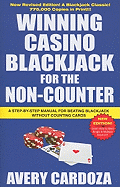 Winning Casino Blackjack for the Non-Counter: A Step-By-Step Manual for Blackjack Players