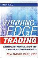 Winning Edge Trading: Successful and Profitable Short- And Long-Term Systems and Strategies
