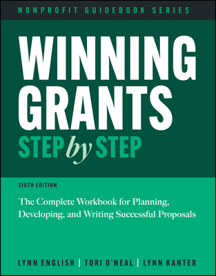 Winning Grants Step by Step: The Complete Workbook for Planning, Developing, and Writing Successful Proposals - English, Lynn Jenkins, and O'Neal-McElrath, Tori, and Kanter, Lynn