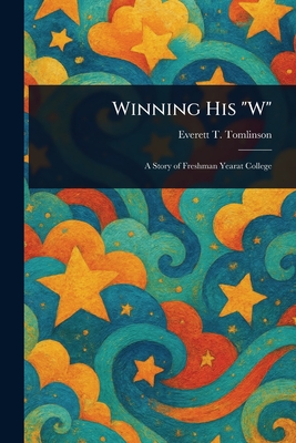 Winning His "W" - Tomlinson, Everett T (Everett Titswo