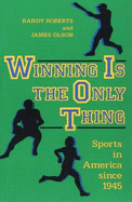 Winning Is the Only Thing: Sports in America Since 1945
