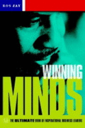 Winning Minds: The Ultimate Book of Inspirational Business Leaders - Jay, Ros