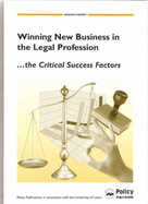 Winning New Business in the Legal Profession, the Critical Success Factors