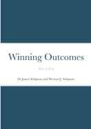 Winning Outcomes: How to Win