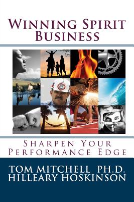 Winning Spirit Business: Finding Your Performance Edge - Hilleary Hoskinson, Tom Mitchell