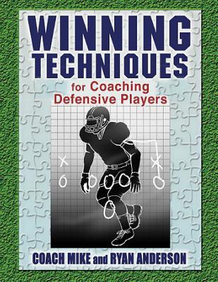 Winning Techniques for Coaching Defensive Players - Mike, Coach, and Anderson, Ryan